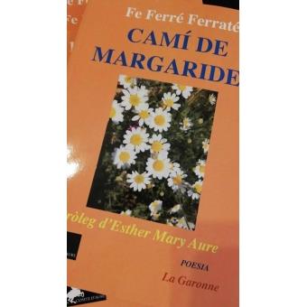 CAMÍ DE MARGARIDES | 9788494827235 | FERRÉ, FE | Llibreria Drac - Librería de Olot | Comprar libros en catalán y castellano online