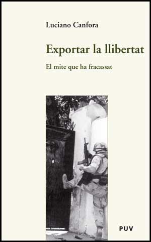 EXPORTAR LA LLIBERTAT | 9788437072722 | CANFORA, LUCIANO | Llibreria Drac - Llibreria d'Olot | Comprar llibres en català i castellà online