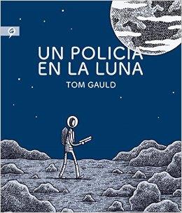 POLICÍA EN LA LUNA, UN | 9788416131280 | GAULD, TOM | Llibreria Drac - Llibreria d'Olot | Comprar llibres en català i castellà online
