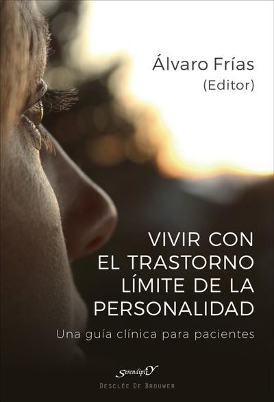 VIVIR CON EL TRASTORNO LÍMITE DE PERSONALIDAD. UNA GUÍA CLÍNICA PARA PACIENTES | 9788433029355 | FRÍAS IBÁÑEZ, ÁLVARO/ALIAGA GÓMEZ, FERRÁN/ALUCO SÁNCHEZ, ELENA/CALZADA ESPAÑOL, ALBA/FARRIOLS HERNAN | Llibreria Drac - Librería de Olot | Comprar libros en catalán y castellano online