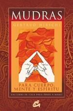 MUDRAS PARA CUERPO MENTE Y ESPÍRITU | 9788484453482 | HIRSCHI, GERTRUD | Llibreria Drac - Llibreria d'Olot | Comprar llibres en català i castellà online