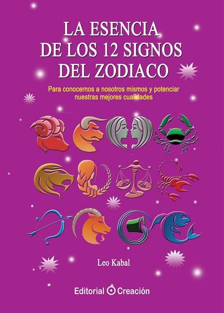 ESENCIA DE LOS 12 SIGNOS DEL ZODIACO, LA | 9788415676386 | KABAL, LEO | Llibreria Drac - Llibreria d'Olot | Comprar llibres en català i castellà online