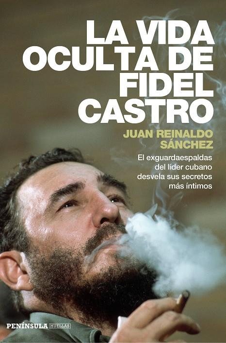 VIDA OCULTA DE FIDEL CASTRO, LA | 9788499423548 | REINALDO, JUAN ; GYLDÉN, AXEL  | Llibreria Drac - Librería de Olot | Comprar libros en catalán y castellano online