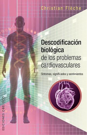 DESCODIFICACIÓN BIOLÓGICA DE LOS PROBLEMAS CARDIOVASCULARES | 9788491111870 | FLÈCHE, CHRISTIAN | Llibreria Drac - Librería de Olot | Comprar libros en catalán y castellano online