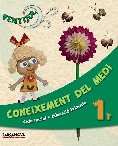 VENTIJOL 1 CI. CONEIXEMENT DEL MEDI. LLIBRE DE L'ALUMNE | 9788448929985 | ORTOLL, CARME; ROIG, OLGA | Llibreria Drac - Librería de Olot | Comprar libros en catalán y castellano online