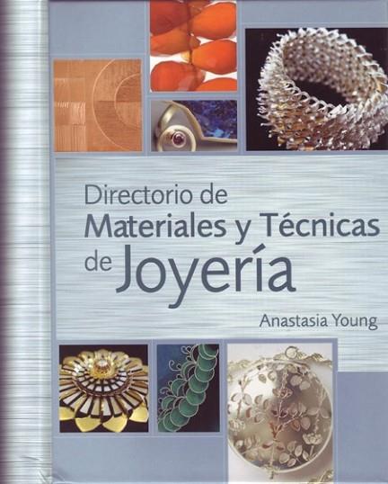 DIRECTORIO DE MATERIALES Y TECNICAS DE JOYERIA | 9788495376886 | YOUNG, ANASTASIA | Llibreria Drac - Llibreria d'Olot | Comprar llibres en català i castellà online