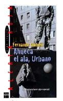 AHUECA EL ALA, URBANO | 9788434856783 | CLAUDIN, FERNANDO | Llibreria Drac - Llibreria d'Olot | Comprar llibres en català i castellà online