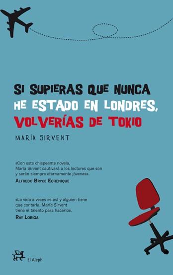 SI SUPIERAS QUE NUNCA HE ESTADO EN LONDRES VOLVERIA DE TOKIO | 9788476699379 | SIVENT, MARIA | Llibreria Drac - Librería de Olot | Comprar libros en catalán y castellano online