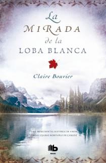 MIRADA DE LA LOBA BLANCA, LA | 9788498728590 | BOUVIER, CLAIRE | Llibreria Drac - Llibreria d'Olot | Comprar llibres en català i castellà online