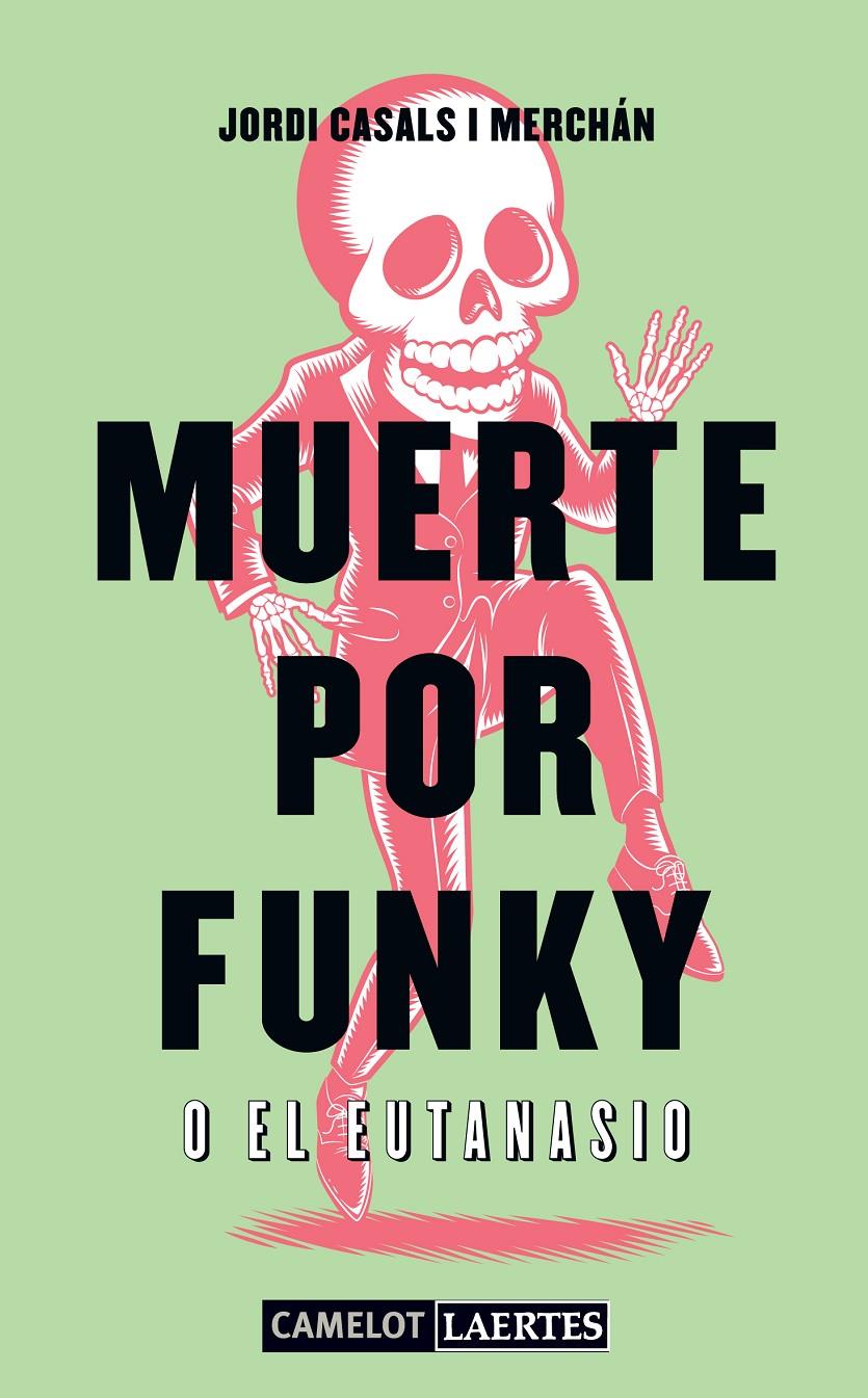 MUERTE POR FUNKY O EL EUTANASIO | 9788475849126 | CASALS, JORDI | Llibreria Drac - Librería de Olot | Comprar libros en catalán y castellano online