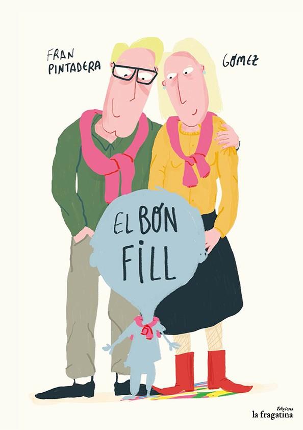 BON FILL, EL | 9788416566624 | PINTADERA, FRAN | Llibreria Drac - Librería de Olot | Comprar libros en catalán y castellano online