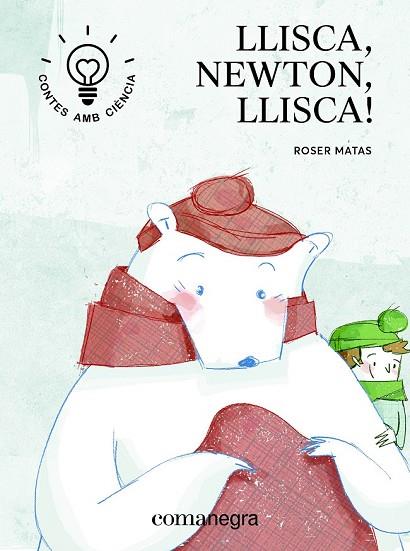 LLISCA, NEWTON, LLISCA! | 9788416605705 | MATAS, ROSER | Llibreria Drac - Librería de Olot | Comprar libros en catalán y castellano online