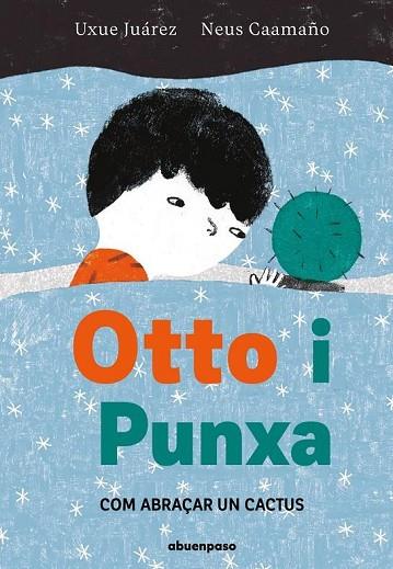 OTTO I PUNXA COM ABRAÇAR UN CACTUS | 9788410016217 | JUAREZ, UXUE | Llibreria Drac - Llibreria d'Olot | Comprar llibres en català i castellà online