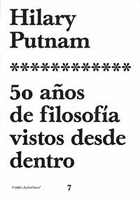 50 AÑOS DE FILOSOFIA VISTOS DESDE DENTRO | 9788449311079 | PUTNAM, HILARY | Llibreria Drac - Llibreria d'Olot | Comprar llibres en català i castellà online