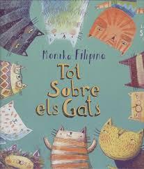 TOT SOBRE ELS GATS | 9788494629297 | FILIPINA, MONIKA | Llibreria Drac - Llibreria d'Olot | Comprar llibres en català i castellà online