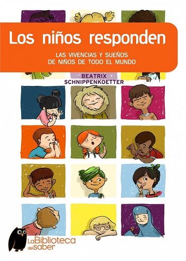 NIÑOS RESPONDEN, LOS. VIVENCIAS Y SUEÑOS DE NIÑOS DE TODO EL | 9788497543873 | SCHNIPPENKOETTER, BEATRIX | Llibreria Drac - Librería de Olot | Comprar libros en catalán y castellano online