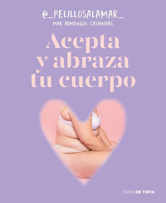 ACEPTA Y ABRAZA TU CUERPO | 9788419514165 | ARMENGOL, MAR | Llibreria Drac - Librería de Olot | Comprar libros en catalán y castellano online