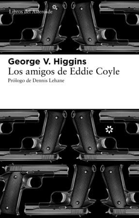 AMIGOS DE EDDIE COYLE, LOS | 9788492663446 | HIGGINS, GEORGE V. | Llibreria Drac - Librería de Olot | Comprar libros en catalán y castellano online