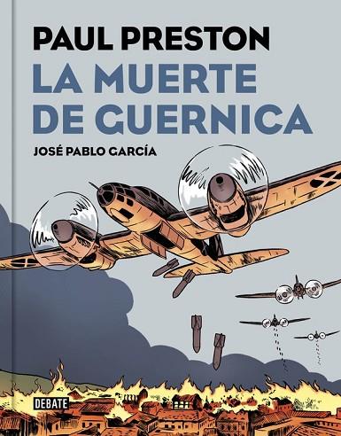 MUERTE DE GUERNICA, LA (VERSIÓN GRÁFICA) | 9788499927435 | PRESTON, PAUL; GARCIA, JOSE PABLO | Llibreria Drac - Llibreria d'Olot | Comprar llibres en català i castellà online