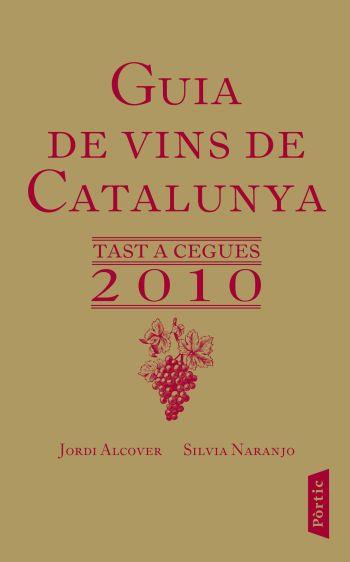 GUIA DE VINS DE CATALUNYA 2010 | 9788498091298 | ALCOVER, JORDI / NARANJO, SILVIA | Llibreria Drac - Librería de Olot | Comprar libros en catalán y castellano online