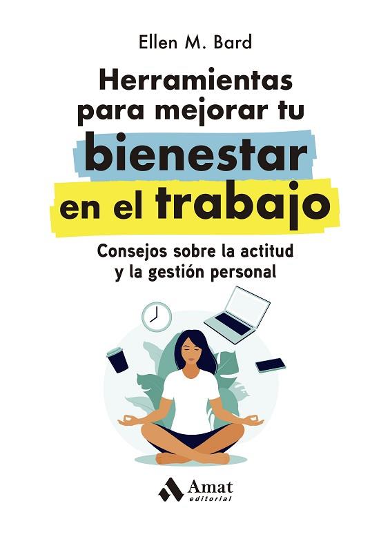 HERRAMIENTAS PARA MEJORAR TU BIENESTAR EN EL TRABAJO | 9788419341068 | BARD, ELLEN M. | Llibreria Drac - Llibreria d'Olot | Comprar llibres en català i castellà online