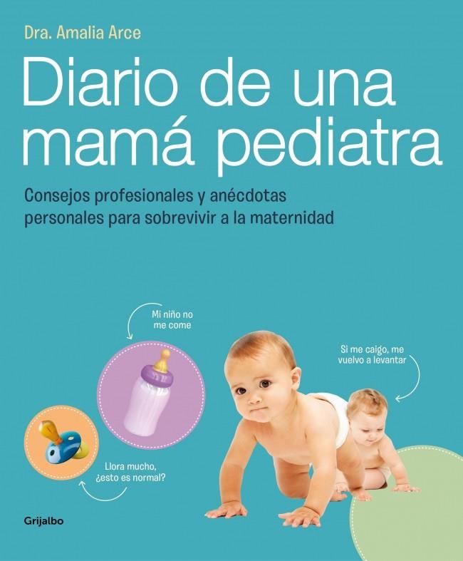 DIARIO DE UNA MAMA PEDIATRA | 9788415989325 | ARCE, AMALIA | Llibreria Drac - Librería de Olot | Comprar libros en catalán y castellano online