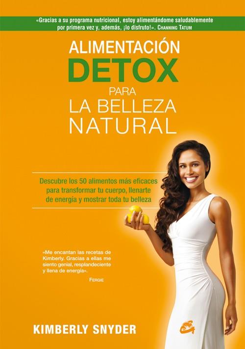 ALIMENTACIÓN DETOX PARA LA BELLEZA NATURAL | 9788484455288 | SNYDER, KIMBERLY | Llibreria Drac - Llibreria d'Olot | Comprar llibres en català i castellà online