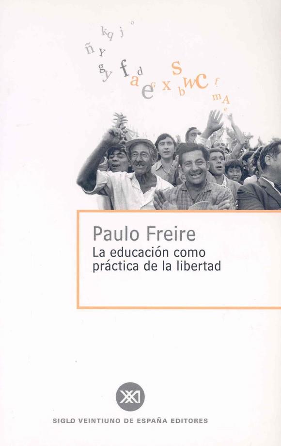 EDUCACION COMO PRACTICA DE LA LIBERTAD, LA | 9788432302473 | FREIRE. PAULO | Llibreria Drac - Librería de Olot | Comprar libros en catalán y castellano online