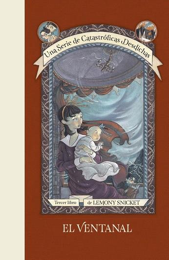 VENTANAL, EL (UNA SERIE DE CATASTRÓFICAS DESDICHAS 3) | 9788490438688 | SNICKET, LEMONY | Llibreria Drac - Llibreria d'Olot | Comprar llibres en català i castellà online