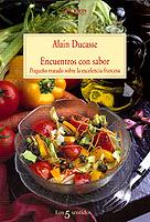 ENCUENTROS CON EL SABOR | 9788483107133 | DUCASSE, ALAIN | Llibreria Drac - Llibreria d'Olot | Comprar llibres en català i castellà online