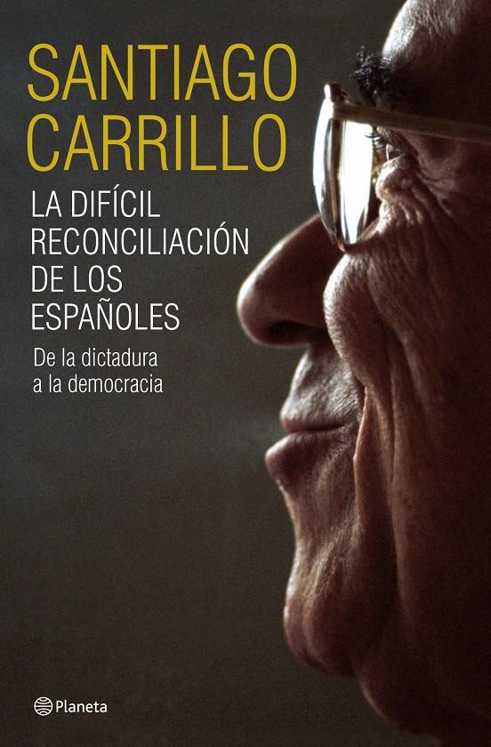 DIFICIL RECONCILIACION DE LOS ESPAÑOLES, LA | 9788408099185 | CARRILLO, SANTIAGO | Llibreria Drac - Librería de Olot | Comprar libros en catalán y castellano online