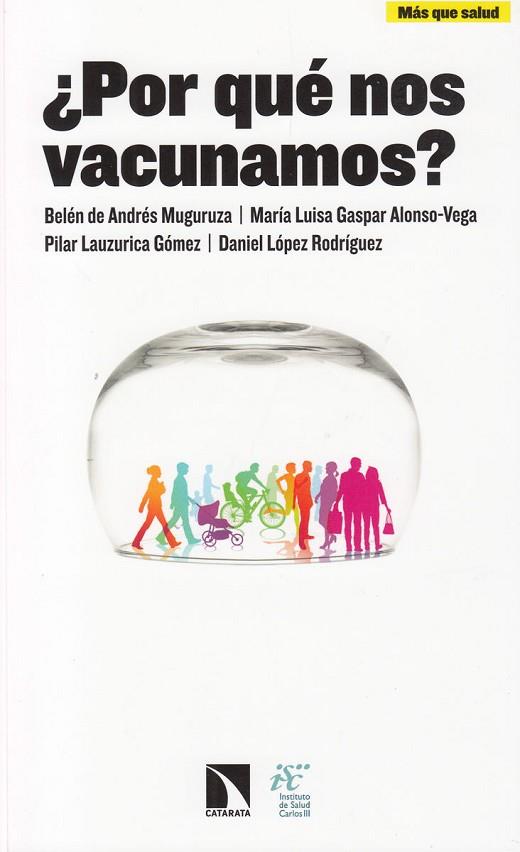 ¿PARA QUE VACUNAMOS? | 9788490973257 | LAUZURICA GÓMEZ, PILAR / LÓPEZ RODRÍGUEZ, DANIEL / GASPAR ALONSO-VEGA, Mª LUISA / DE ANDRÉS MUGURUZA | Llibreria Drac - Librería de Olot | Comprar libros en catalán y castellano online