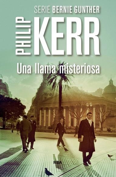 UNA LLAMA MISTERIOSA (SERIE BERNIE GUNTHER) | 9788490565070 | KERR PHILIP | Llibreria Drac - Llibreria d'Olot | Comprar llibres en català i castellà online