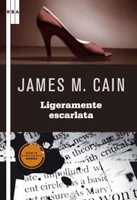 LIGERAMENTE ESCARLATA | 9788498674439 | CAIN, JAMES M. | Llibreria Drac - Librería de Olot | Comprar libros en catalán y castellano online