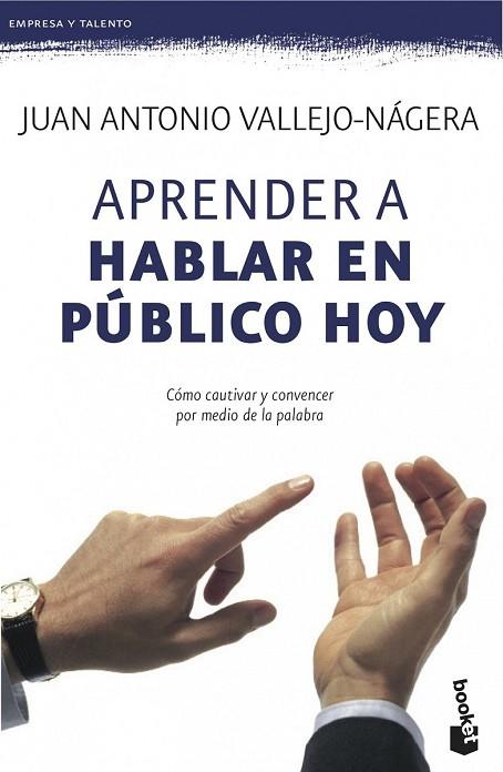 APRENDER A HABLAR EN PUBLICO HOY | 9788408115113 | VALLEJO-NAGERA, JUAN ANTONIO | Llibreria Drac - Librería de Olot | Comprar libros en catalán y castellano online