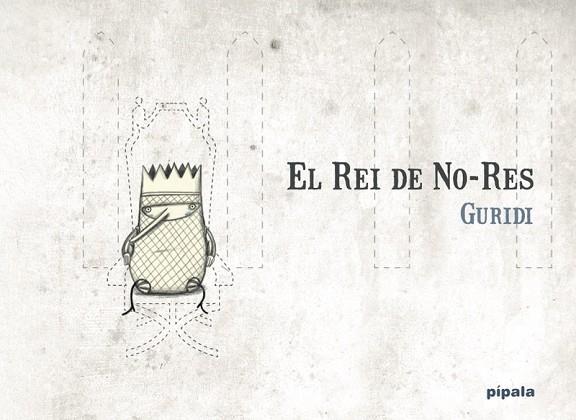REI DE NO-RES, EL | 9788412386998 | GURIDI, RAÚL | Llibreria Drac - Librería de Olot | Comprar libros en catalán y castellano online