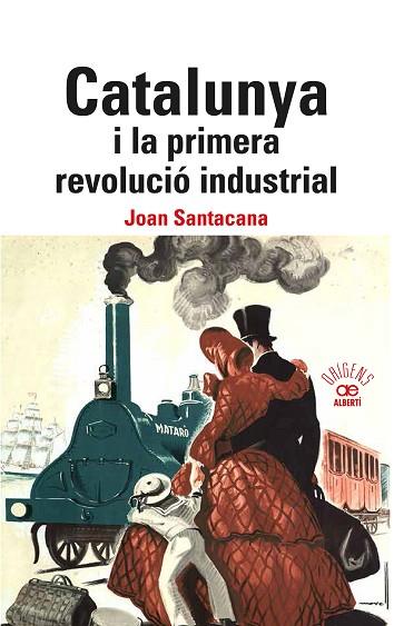 CATALUNYA I LA PRIMERA REVOLUCIÓ INDUSTRIAL | 9788472461840 | SANTACANA, JOAN | Llibreria Drac - Llibreria d'Olot | Comprar llibres en català i castellà online