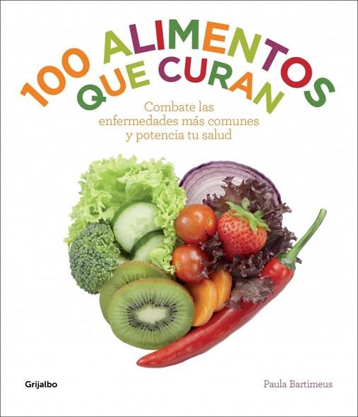 100 ALIMENTOS QUE CURAN | 9788415989400 | BARTIMEUS, PAULA | Llibreria Drac - Librería de Olot | Comprar libros en catalán y castellano online