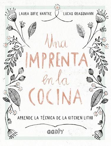 UNA IMPRENTA EN LA COCINA | 9788425230707 | HANTKE, LAURA SOFIE; GRASSMANN, LUCAS | Llibreria Drac - Llibreria d'Olot | Comprar llibres en català i castellà online