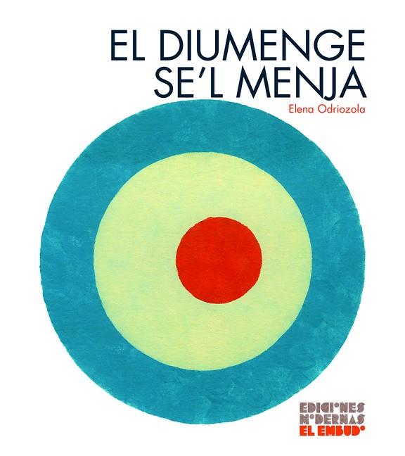 DIUMENGE SE'L MENJA, EL | 9788412247534 | ODRIOZOLA, ELENA | Llibreria Drac - Librería de Olot | Comprar libros en catalán y castellano online