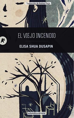 VIEJO INCENDIO, EL | 9788410141001 | SHUA DUSAPIN, ELISA | Llibreria Drac - Llibreria d'Olot | Comprar llibres en català i castellà online