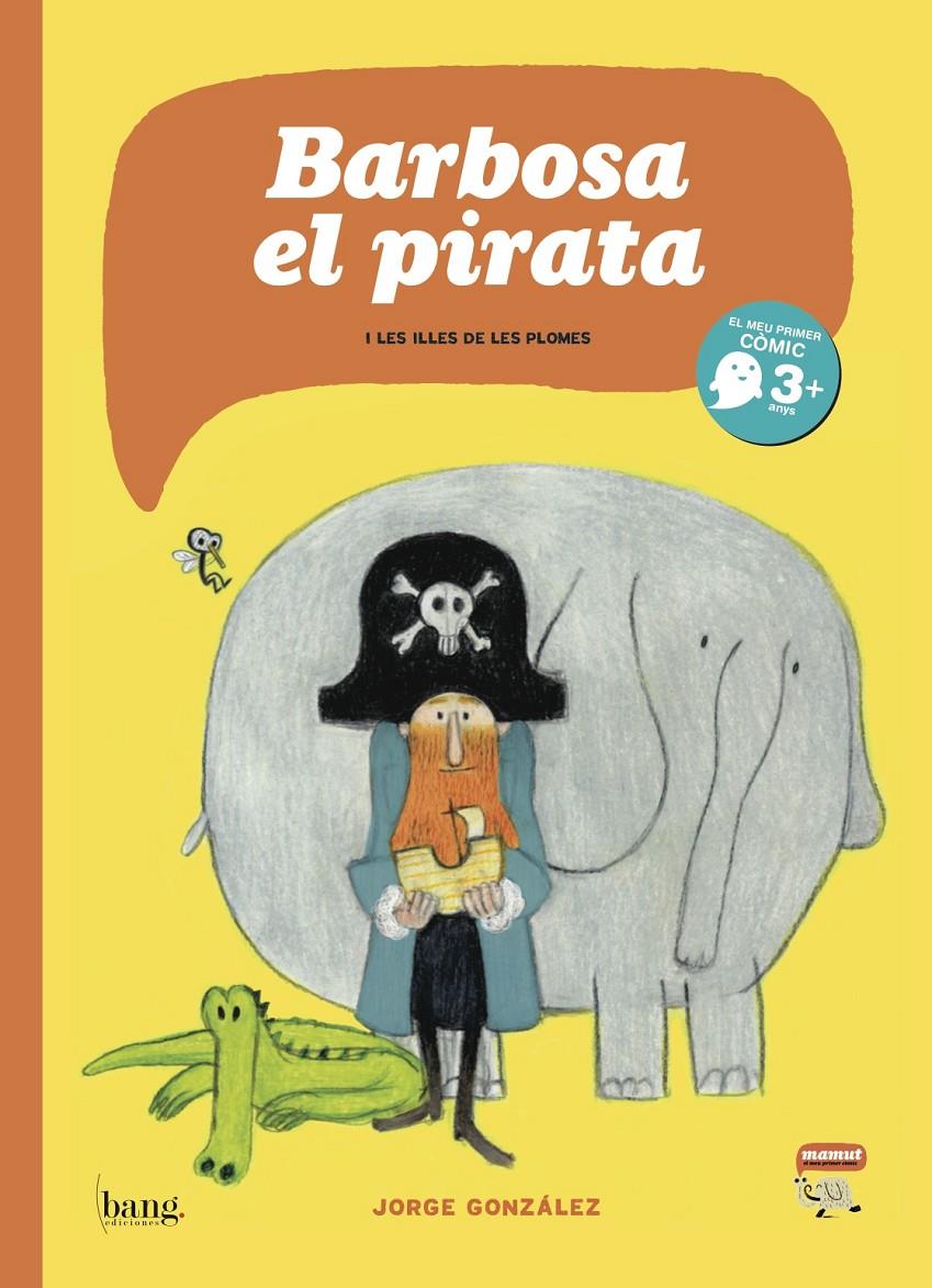 BARBOSA, EL PIRATA | 9788415051565 | GONZALEZ, JORGE | Llibreria Drac - Librería de Olot | Comprar libros en catalán y castellano online