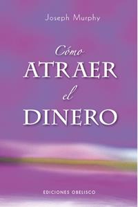 COMO ATRAER EL DINERO | 9788497774437 | MURPHY, JOSEPH | Llibreria Drac - Llibreria d'Olot | Comprar llibres en català i castellà online