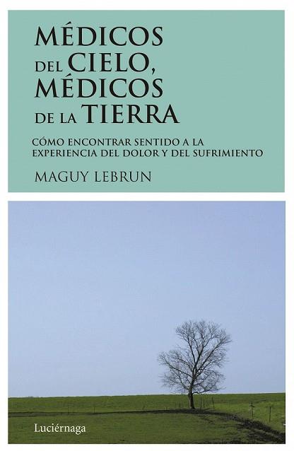 MEDICOS DEL CIELO, MEDICOS DE LA TIERRA | 9788487232008 | LEBRUN, MAGUY | Llibreria Drac - Librería de Olot | Comprar libros en catalán y castellano online