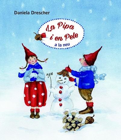 PIPA I EN PELE A LA NEU (CATALAN) | 9788494551499 | DRESCHER, DANIELA | Llibreria Drac - Llibreria d'Olot | Comprar llibres en català i castellà online