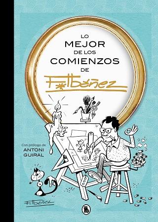 LO MEJOR DE LOS COMIENZOS DE IBÁÑEZ (LO MEJOR DE...) | 9788402430168 | IBÁÑEZ, FRANCISCO | Llibreria Drac - Llibreria d'Olot | Comprar llibres en català i castellà online