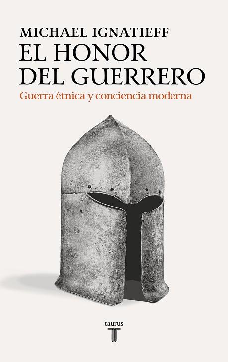 HONOR DEL GUERRERO, EL | 9788430627578 | IGNATIEFF, MICHAEL | Llibreria Drac - Llibreria d'Olot | Comprar llibres en català i castellà online