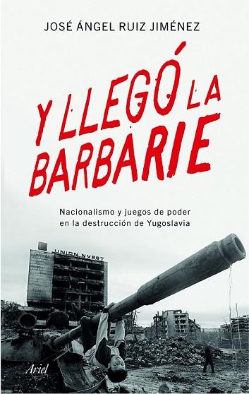 Y LLEGÓ LA BARBARIE | 9788434423176 | RUIZ JIMÉNEZ, JOSÉ ÁNGEL  | Llibreria Drac - Librería de Olot | Comprar libros en catalán y castellano online