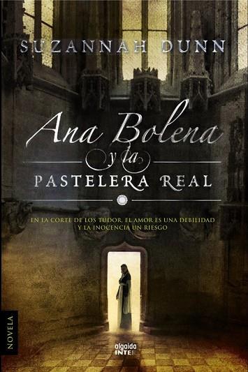 ANA BOLENA Y LA PASTELERA REAL | 9788498774764 | DUNN, SUZANNAH | Llibreria Drac - Librería de Olot | Comprar libros en catalán y castellano online