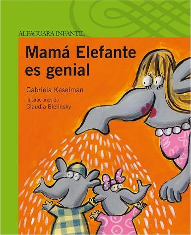 MAMA ELEFANTE ES GENIAL | 9788420469683 | KESELMAN, GABRIELA | Llibreria Drac - Librería de Olot | Comprar libros en catalán y castellano online